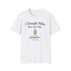 Nibs Are Nibs Fountain Pen T-Shirt