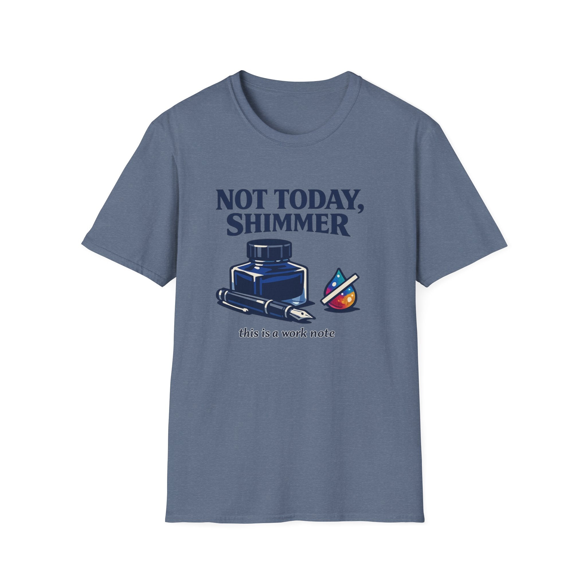Not Today Fountain Pen T-Shirt