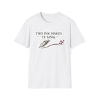 Make It Sing Fountain Pen T-Shirt