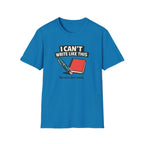 Can't Write Fountain Pen T-Shirt