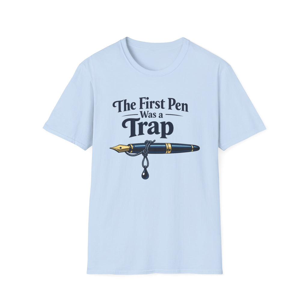 First Pen Trap Fountain Pen T-Shirt