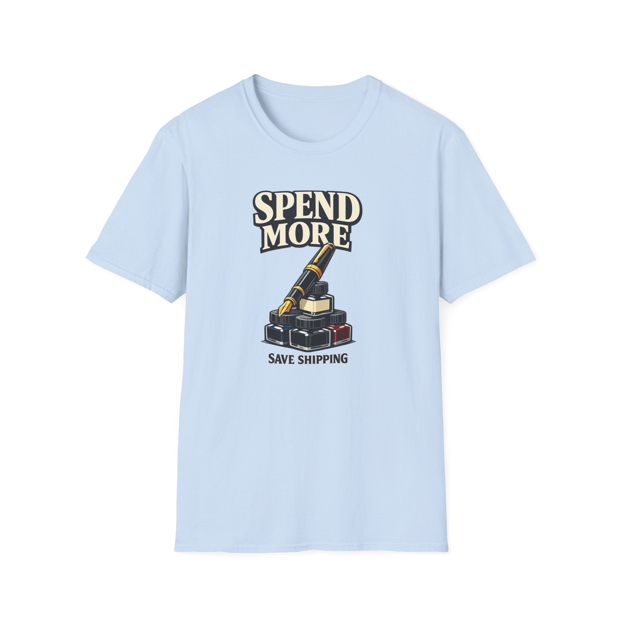Spend More Fountain Pen T-Shirt