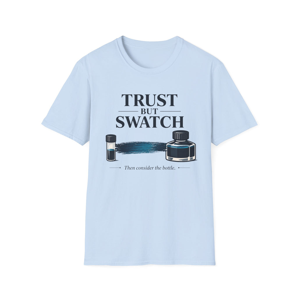 Trust But Swatch Fountain Pen T-Shirt