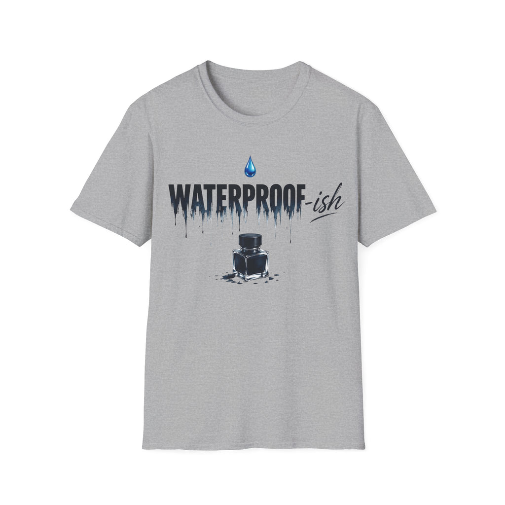 Waterproof-ish Fountain Pen T-Shirt