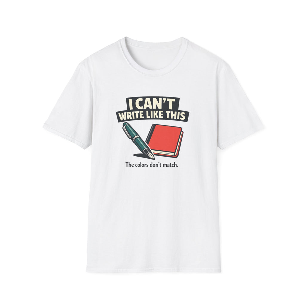 Can't Write Fountain Pen T-Shirt