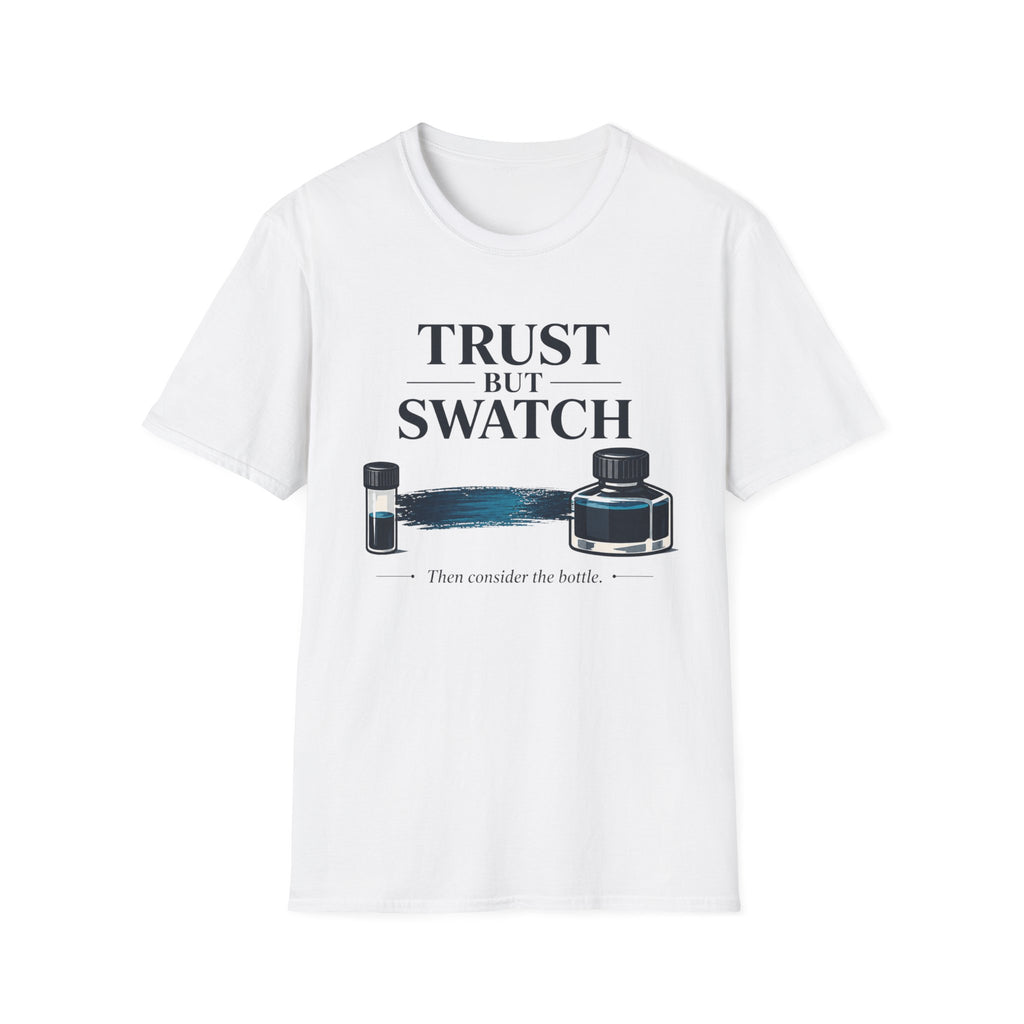 Trust But Swatch Fountain Pen T-Shirt