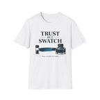 Trust But Swatch Fountain Pen T-Shirt