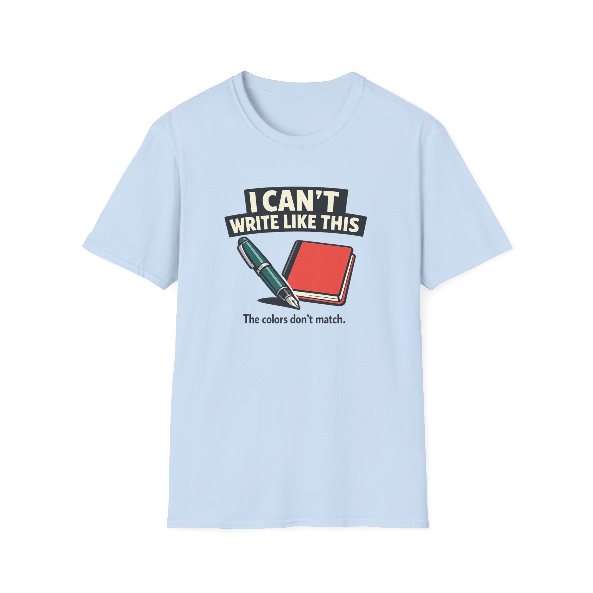 Can't Write Fountain Pen T-Shirt