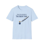 Right Ink Fountain Pen T-Shirt