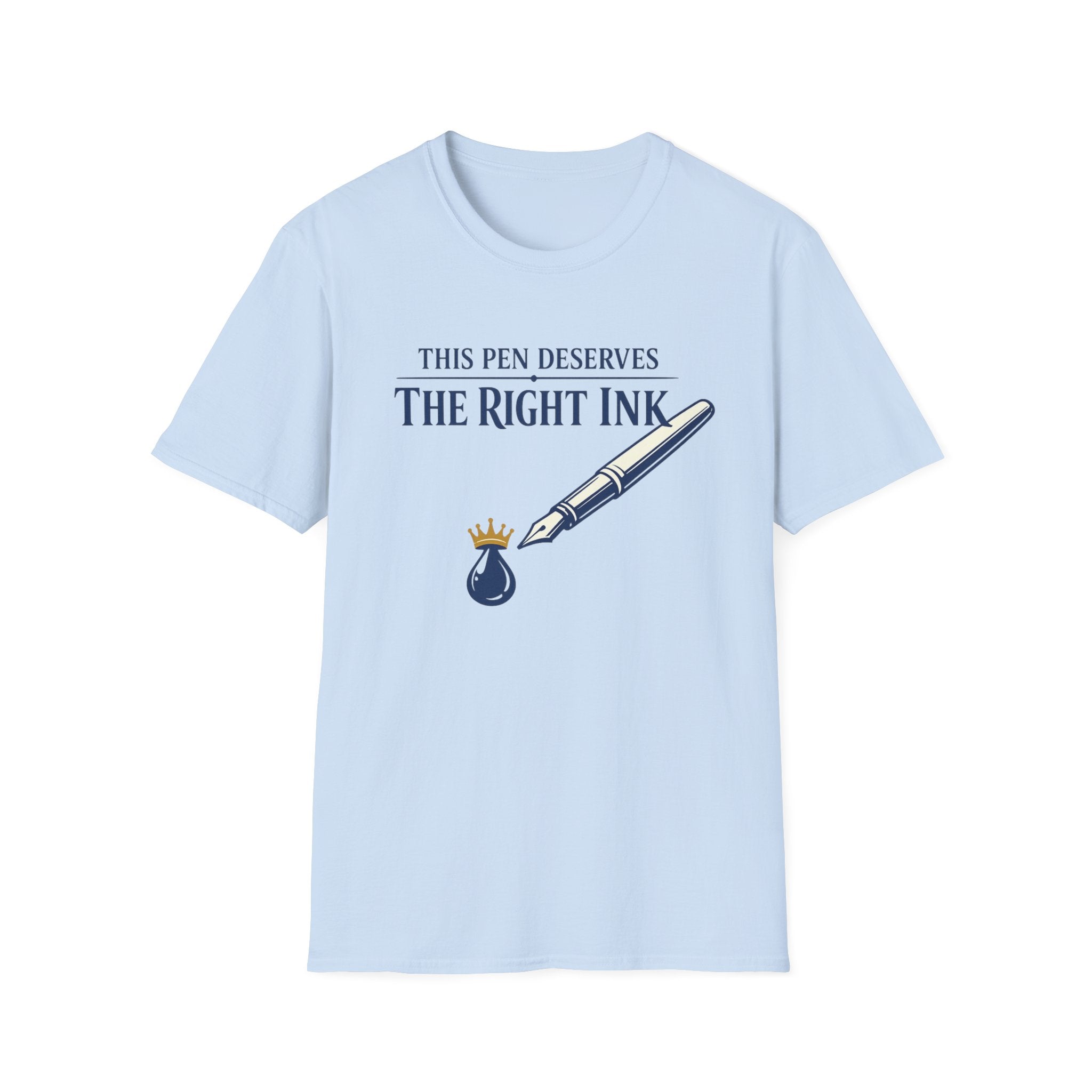 Right Ink Fountain Pen T-Shirt