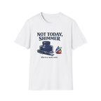 Not Today Fountain Pen T-Shirt