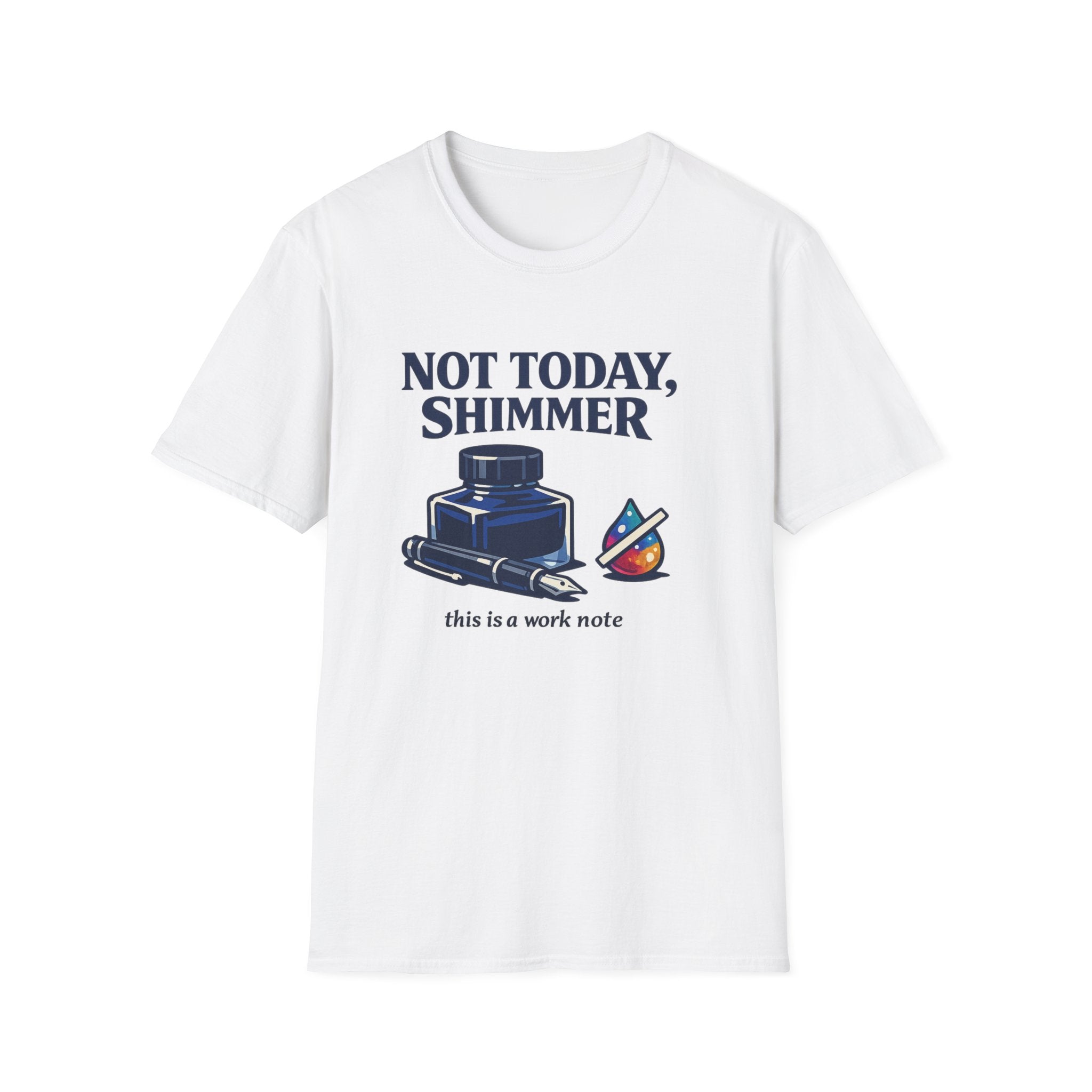 Not Today Fountain Pen T-Shirt