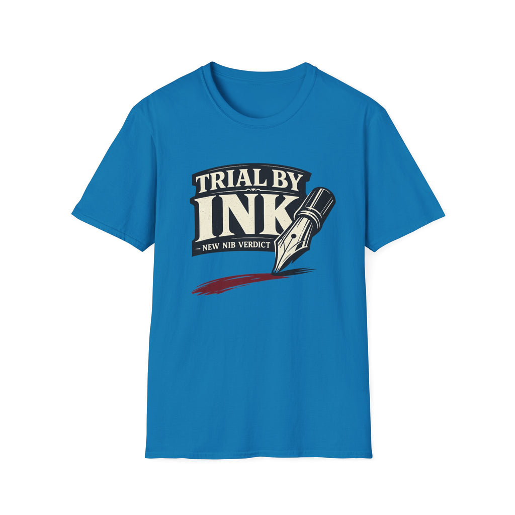 Trial By Ink Fountain Pen T-Shirt