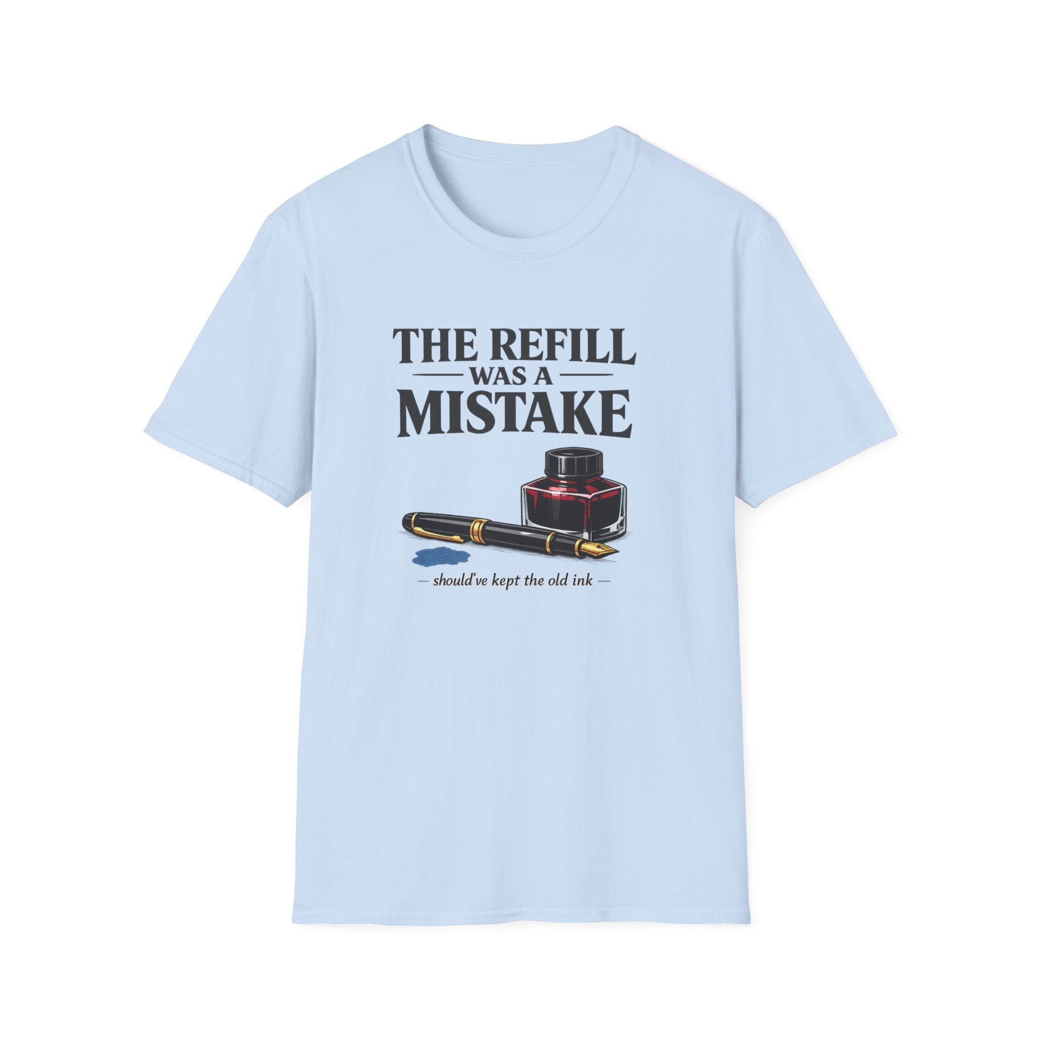 Refill Mistake Fountain Pen T-Shirt