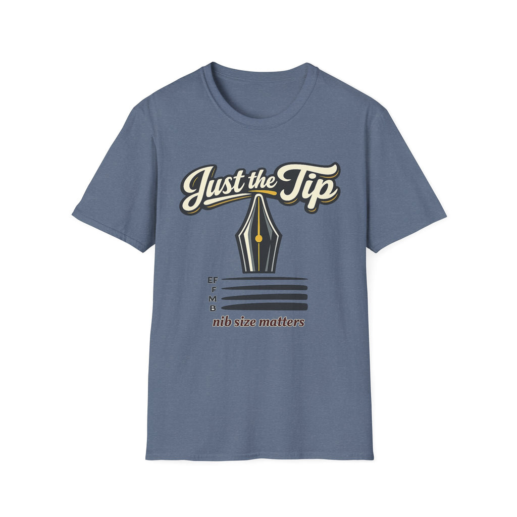 Just The Tip Fountain Pen T-Shirt