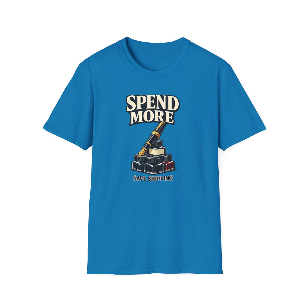 Spend More Fountain Pen T-Shirt