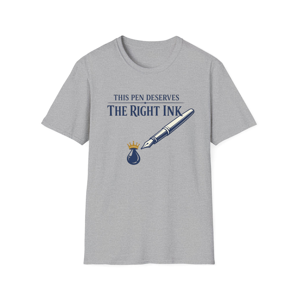 Right Ink Fountain Pen T-Shirt