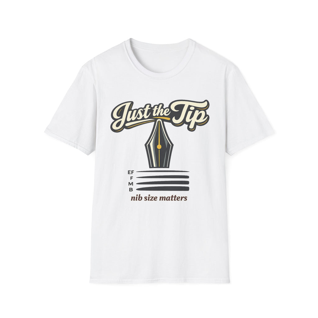 Just The Tip Fountain Pen T-Shirt