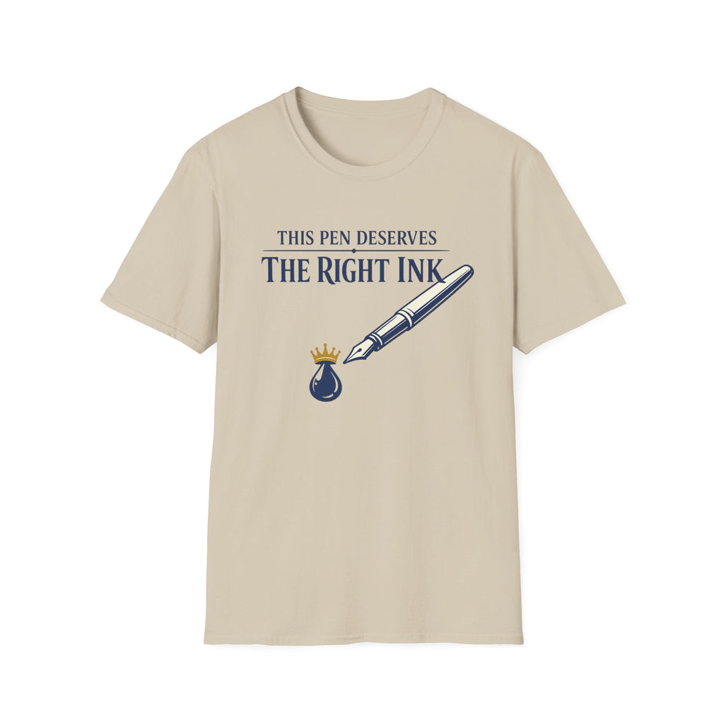 Right Ink Fountain Pen T-Shirt