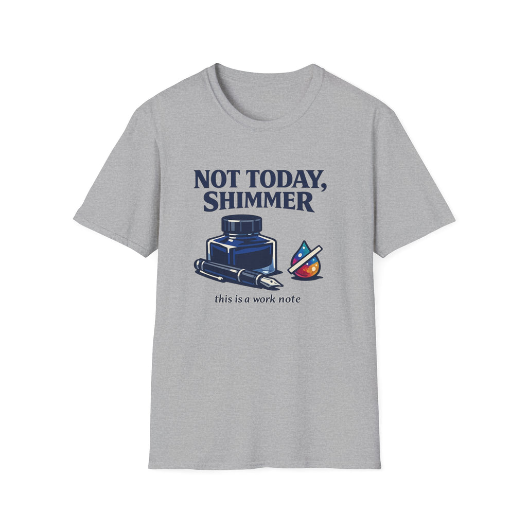 Not Today Fountain Pen T-Shirt