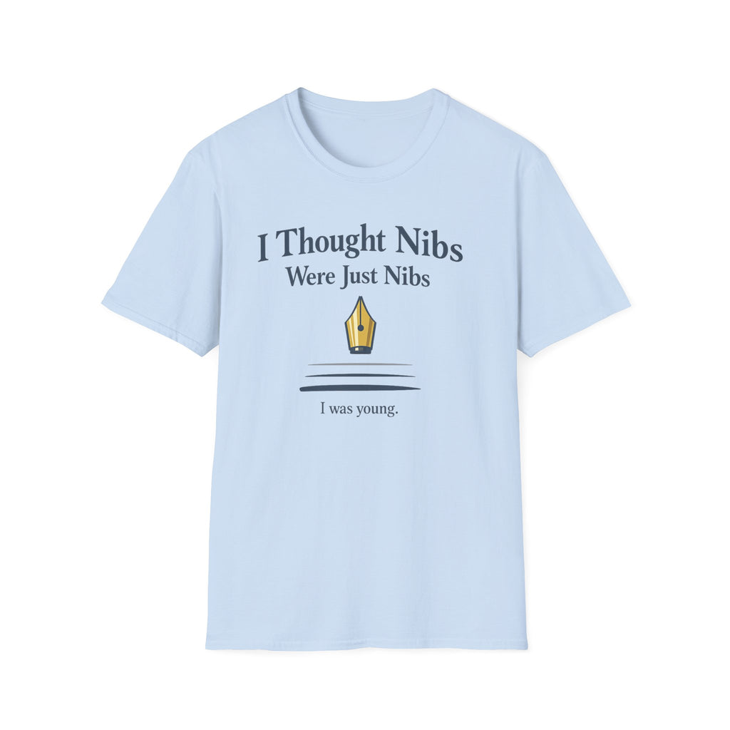 Nibs Are Nibs Fountain Pen T-Shirt