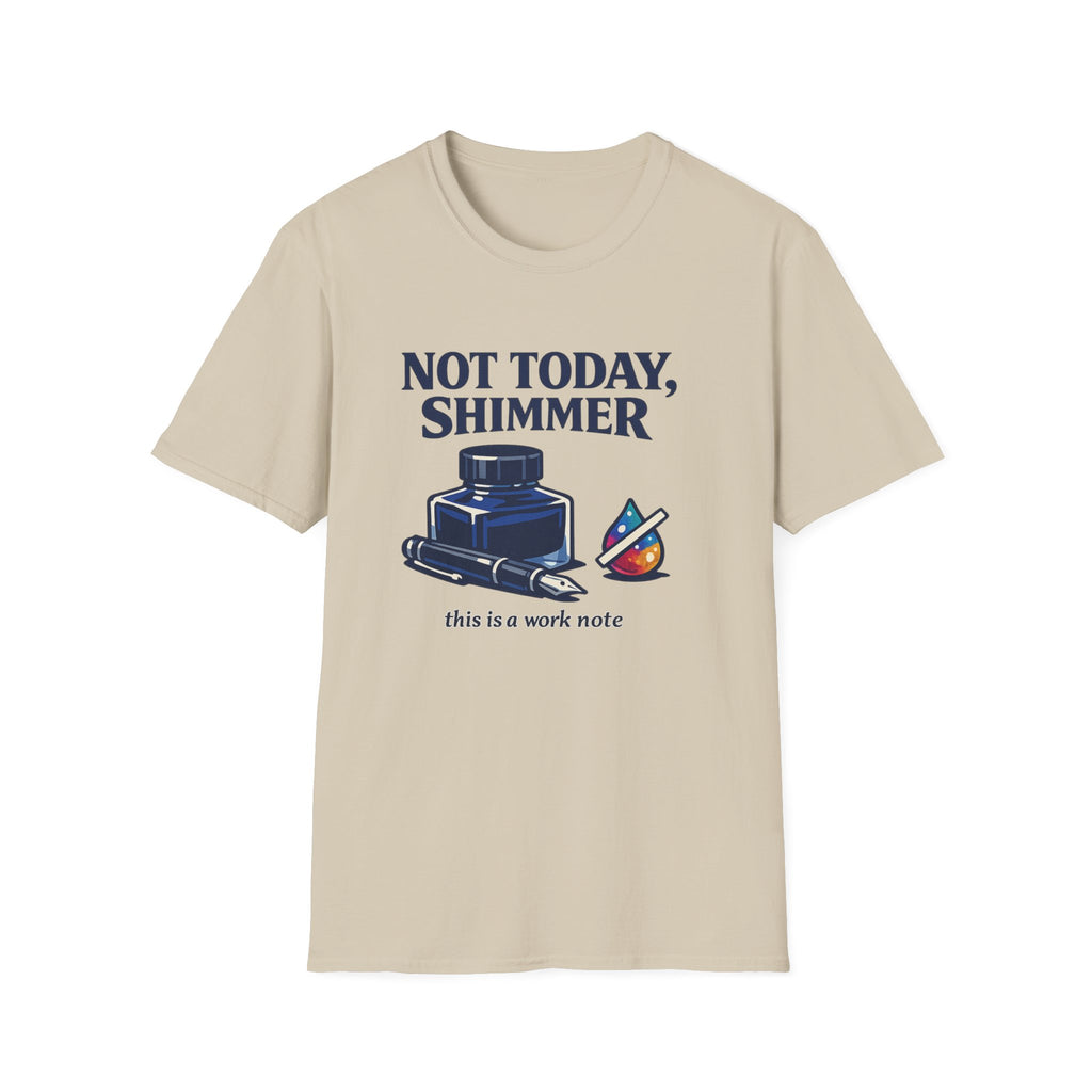 Not Today Fountain Pen T-Shirt