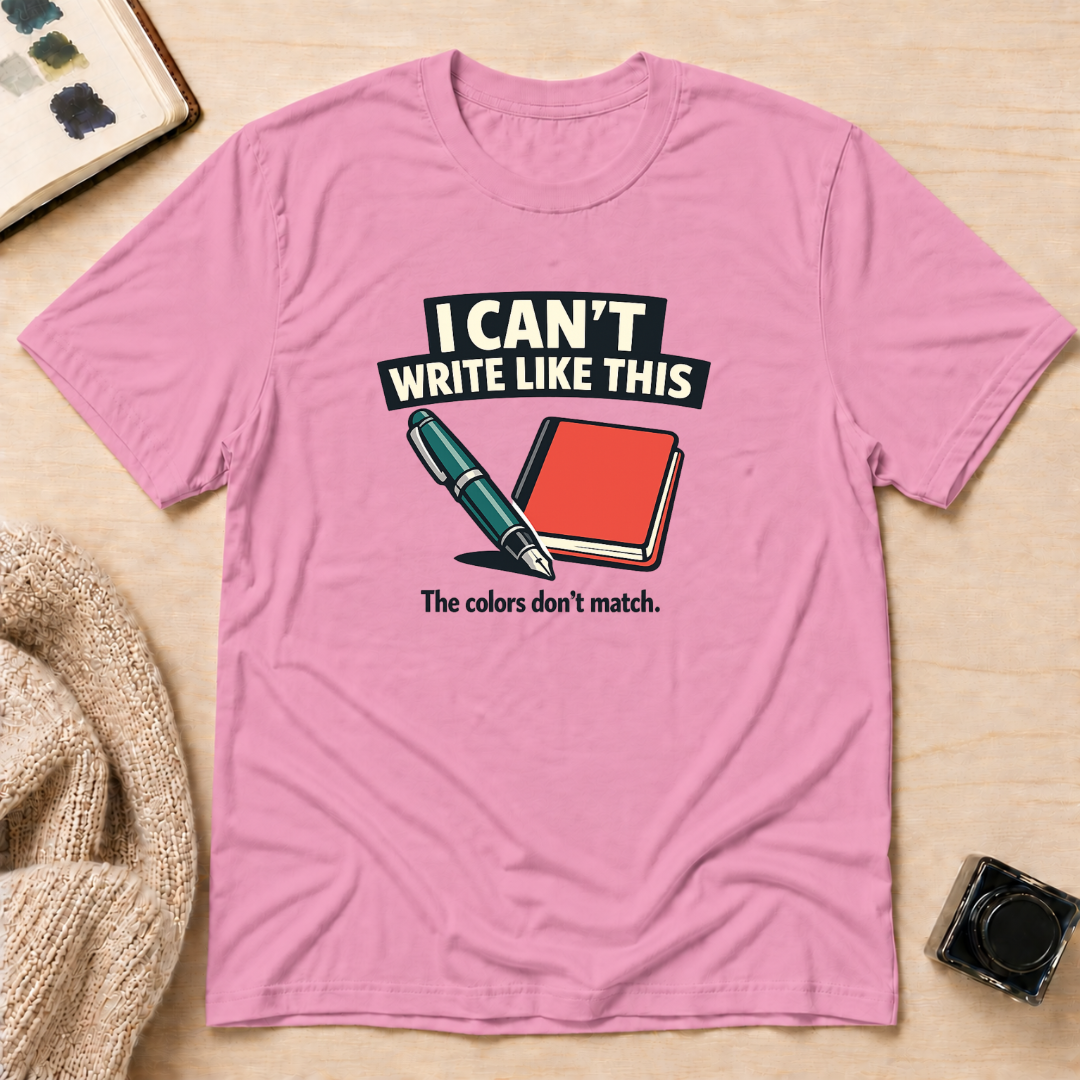 Can't Write T-Shirt
