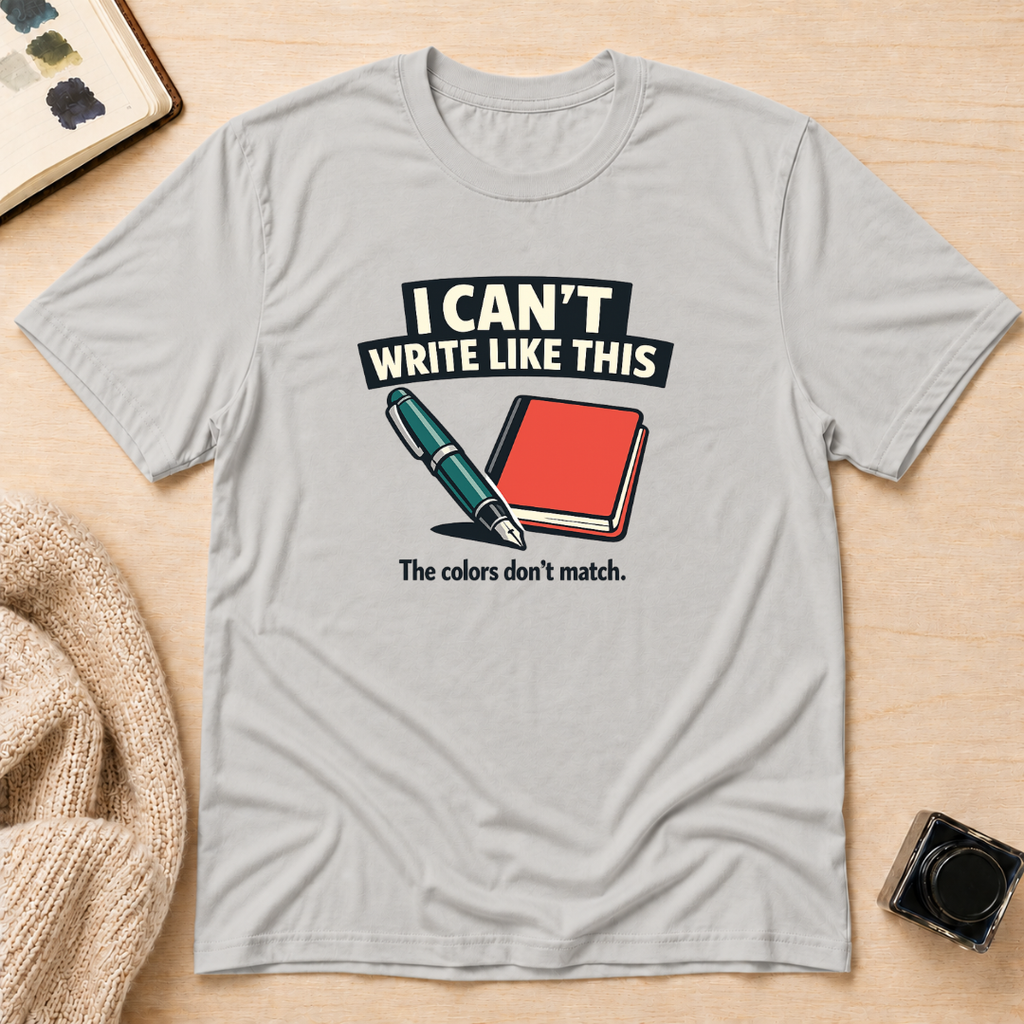 Can't Write T-Shirt