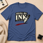 Trial By Ink T-Shirt