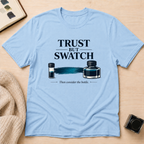 Trust But Swatch T-Shirt