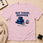 Not Today T-Shirt