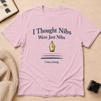 Nibs Are Nibs T-Shirt