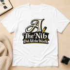 Nib Did Work T-Shirt