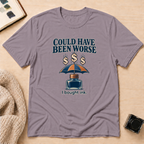 Been Worse T-Shirt