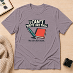 Can't Write T-Shirt