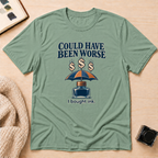 Been Worse T-Shirt
