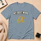 Best Work T-Shirt