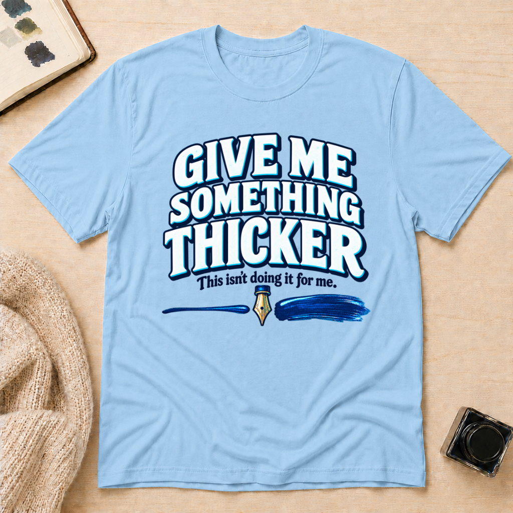 Thicker T-Shirt
