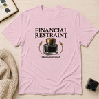 Financial Restraint T-Shirt