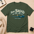 How Broad T-Shirt
