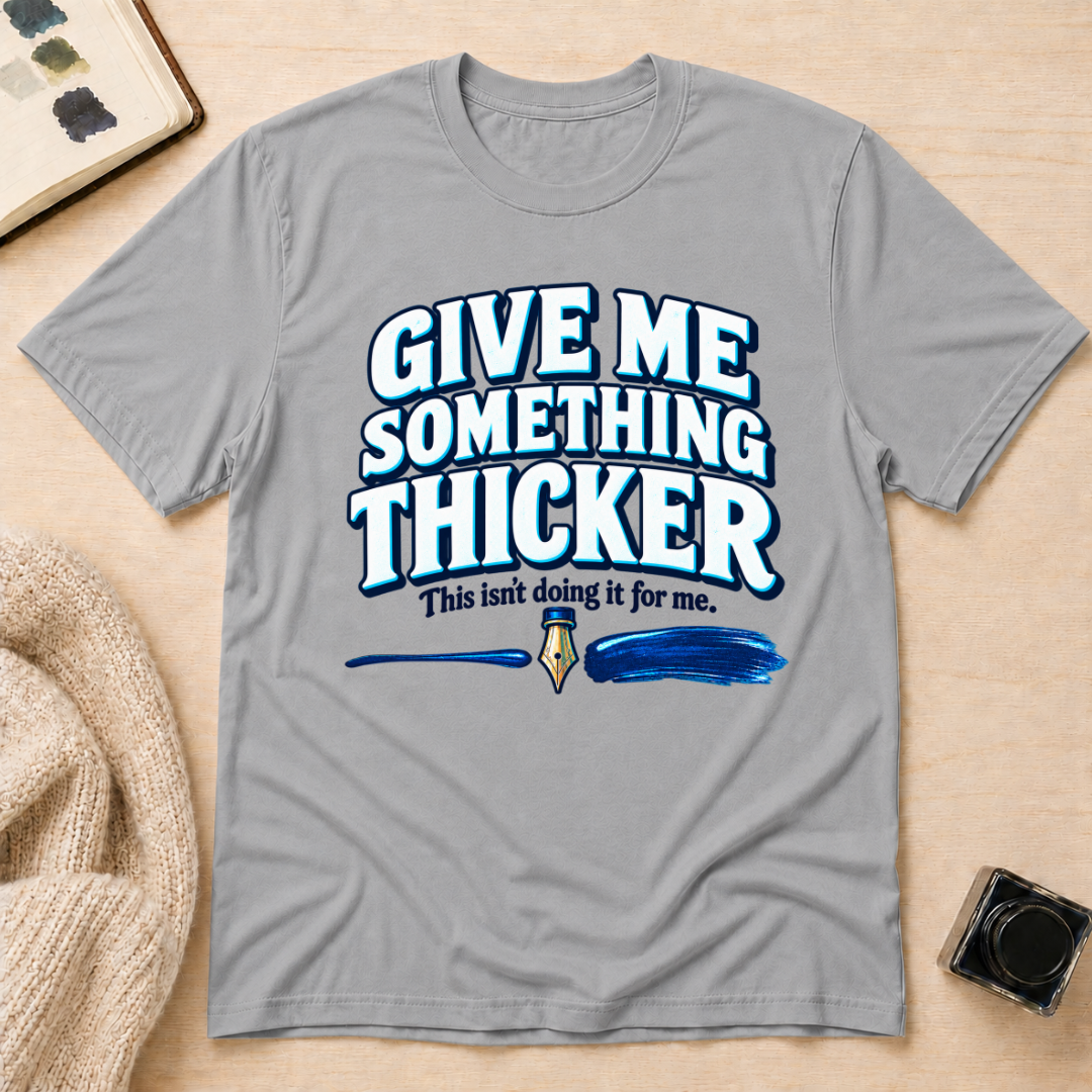 Thicker T-Shirt